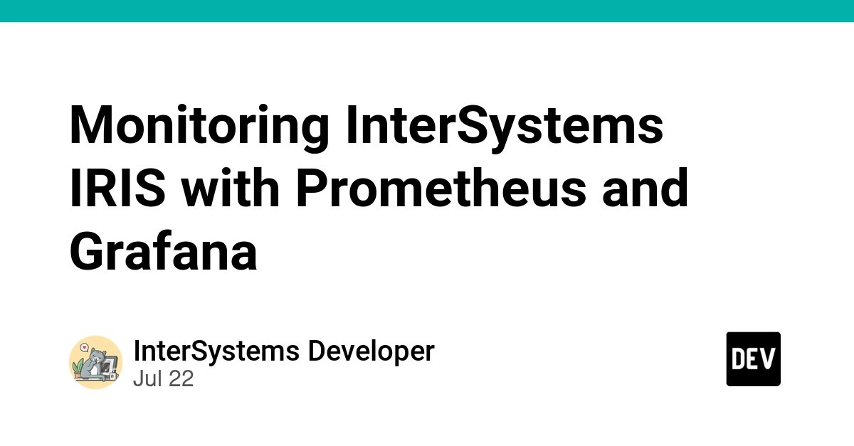 Prometheus+Grafana 监控 IRIS 入门：安装与首次跑通
