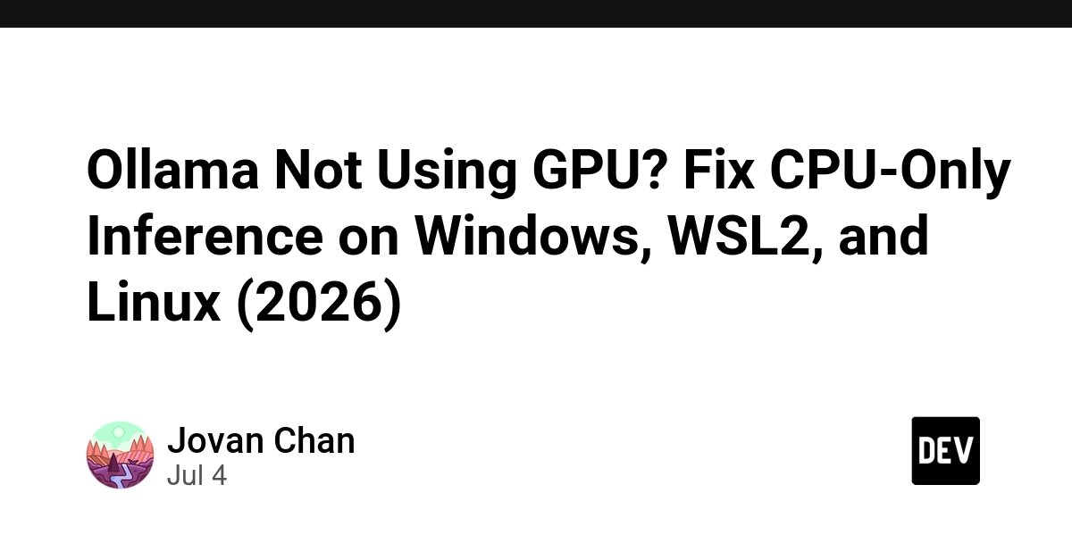 Ollama 入门：一步步搞定 GPU 加速，告别 CPU 龟速
